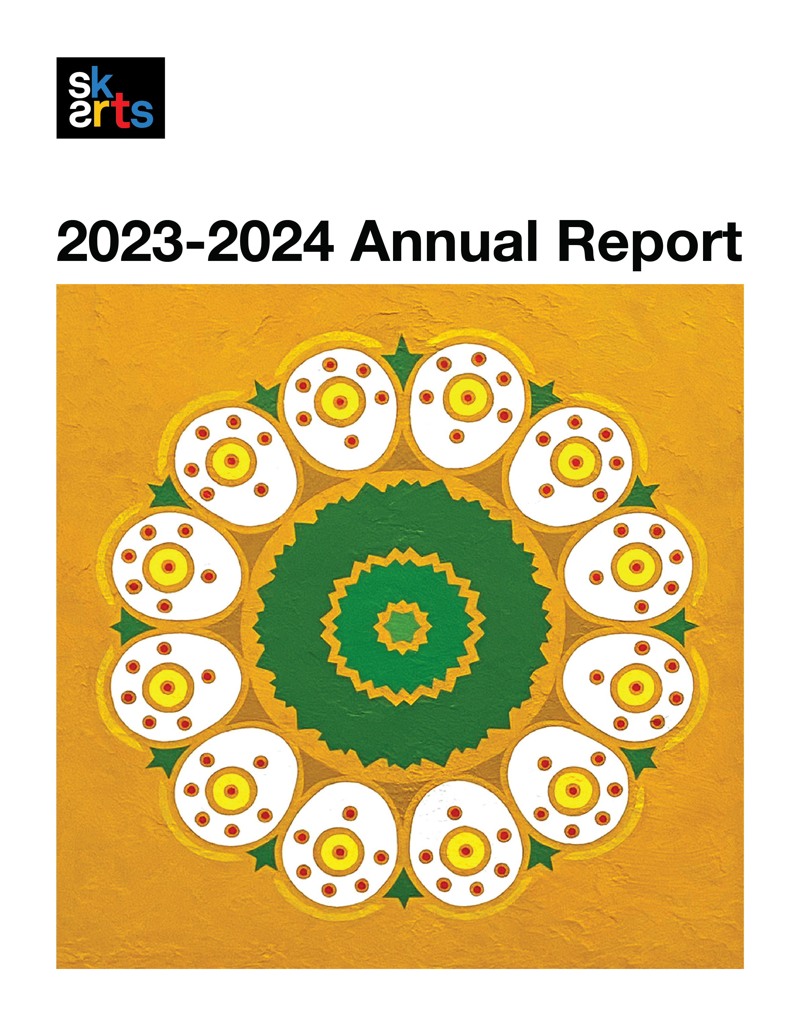 SK Arts Logo. 2023-2024 Annual Report . Cover of the report has an artwork image. Work is Aralia Maxwell Appetizers (Gold), 2020 Acrylic on wood panel. Photo credit: Daniel Paquet